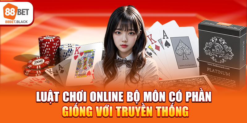 Luật chơi online bộ môn có phần giống với truyền thống