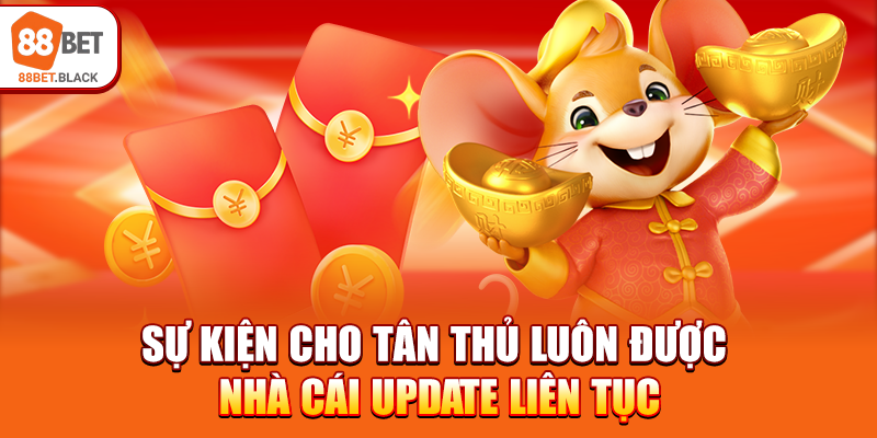 Sự kiện cho tân thủ luôn được nhà cái update liên tục
